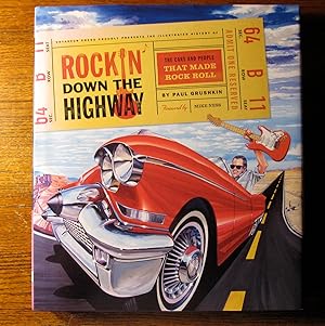 ROCKIN DOWN THE HIGHWAY. The Cars and People That made Rock Roll