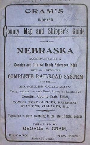 Cram's / Township / County And Railroad Map / And / Shippers' Guide Of / Nebraska / Accompanied B...