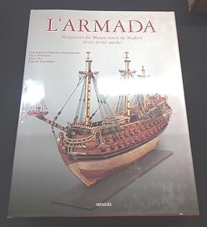 L'Armada - Maquettes du musée national de Madrid ( XVIIe - XVIIIe siècle )