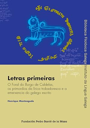 Imagen del vendedor de Letras primeiras O foral do Burgo de Caldelas, os primordios da liria trobadoresca e a emerxencia a la venta por Imosver