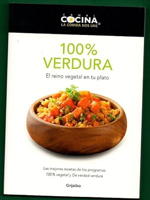 Seller image for 100% VERDURA : el reino vegetal en tu plato. [100 % verdura] for sale by Librera DANTE