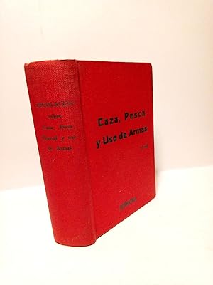 Imagen del vendedor de Legislacin sobre Caza, Persca Fluvial y Uso de Armas [y explosivos], con todas las reformas introducidas hasta el da y anotadas con otras disposiciones legales complementarias y aclaratorias./ Redactada, corregida y puesta al da por Jos Arturo Bernaldo de Quirs a la venta por Librera Miguel Miranda