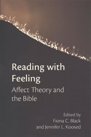 Image du vendeur pour Reading With Feeling : Affect Theory and the Bible mis en vente par GreatBookPrices