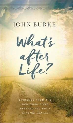 Seller image for What's After Life? : Evidence from the New York Times Bestselling Book Imagine Heaven for sale by GreatBookPrices