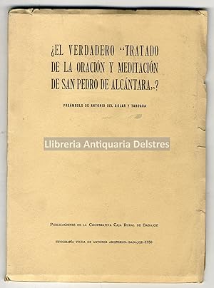 Seller image for El verdadero "Tratado de la oracin y meditacin de San Pedro de Alcntara"? Prembulo de Antonio del Solar y Taboada. for sale by Llibreria Antiquria Delstres