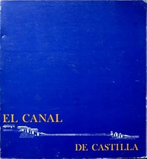 Seller image for El Canal de Castilla for sale by Martin Bott Bookdealers Ltd