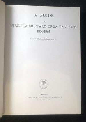 A Guide to Virginia Military Organizatons 1861-1865; Virginia Regimental