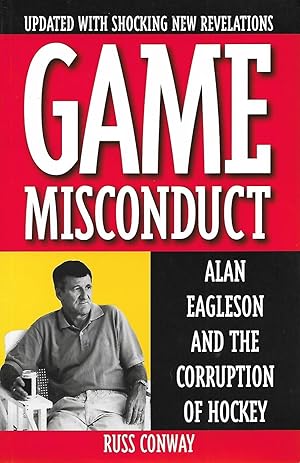 Seller image for Game Misconduct: Alan Eagleson and the Corruption of Hockey for sale by Cher Bibler