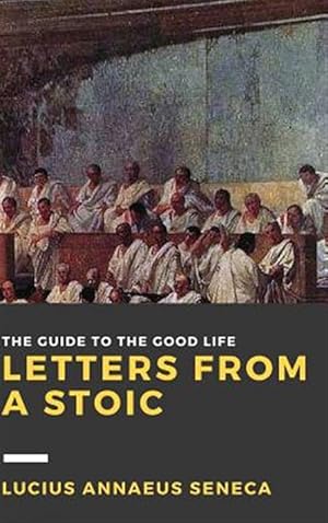 Imagen del vendedor de Letters From A Stoic: Volume Ii a la venta por GreatBookPrices