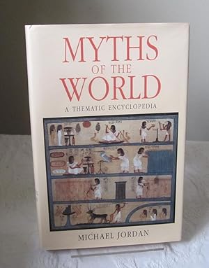 Myths Of The World - A Thematic Encyclopedia