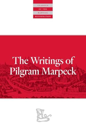 Seller image for Writings of Pilgram Marpeck for sale by GreatBookPrices