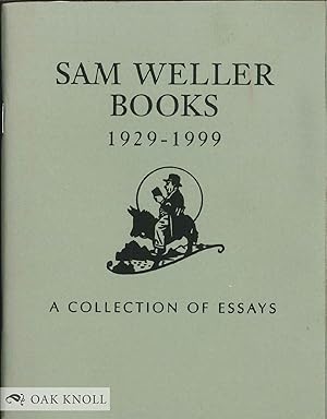 Imagen del vendedor de SAM WELLER BOOKS 1929-1999: A COLLECTION OF ESSAYS. a la venta por Oak Knoll Books, ABAA, ILAB
