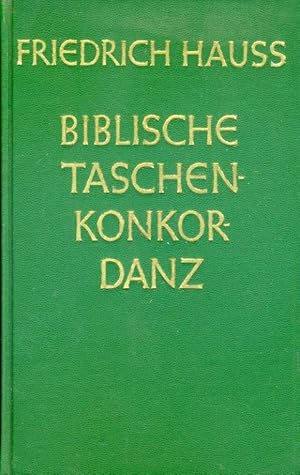 Seller image for Biblische Taschenkonkordanz. Darstellung und Erluterung der wichtigsten Biblischen Begriffe. for sale by Antiquariat Liberarius - Frank Wechsler