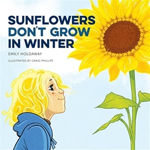 Seller image for Sunflowers Don't Grow in Winter for sale by GreatBookPrices