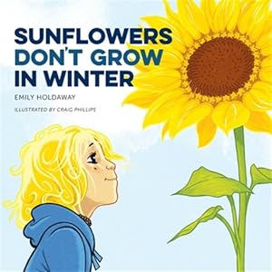 Imagen del vendedor de Sunflowers Don't Grow in Winter a la venta por GreatBookPrices