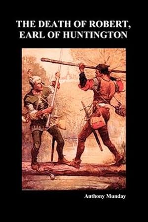 Immagine del venditore per The Death of Robert Earl of Huntington (Paperback) venduto da GreatBookPrices