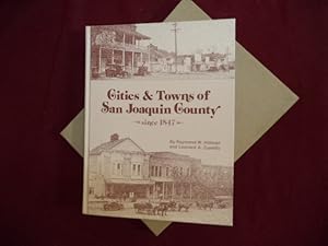 Seller image for Cities & Towns of San Joaquin County. Since 1847. Signed by the author. for sale by BookMine
