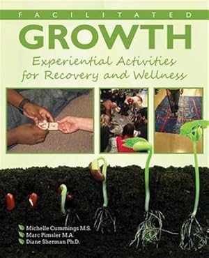 Imagen del vendedor de Facilitated Growth : Experiential Activities for Recovery and Wellness a la venta por GreatBookPrices