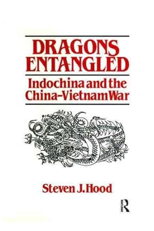 Seller image for Dragons Entangled : Indochina and the China-Vietnam War for sale by GreatBookPrices