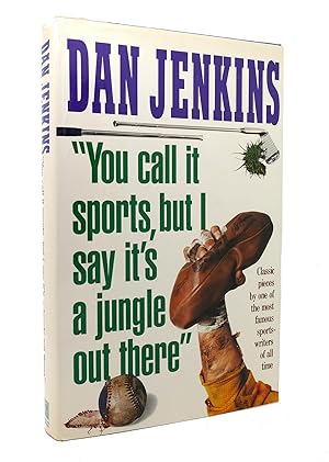 Immagine del venditore per YOU CALL IT SPORTS, BUT I SAY IT'S A JUNGLE OUT THERE venduto da Rare Book Cellar