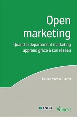 Bild des Verkufers fr open marketing ; quand le dpartement marketing apprend grce  son rseau zum Verkauf von Chapitre.com : livres et presse ancienne