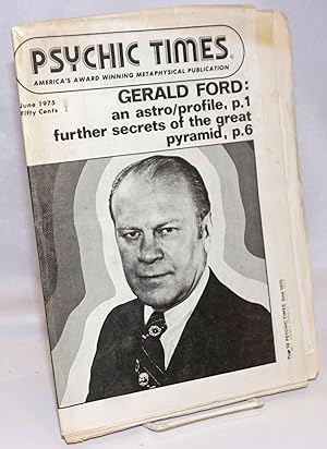 "Gerald Ford: Open Man, Strong Mind" [article in] Psychic Times, America's Award Winning Metaphys...