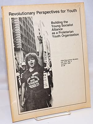 YSA Discussion Bulletin, Volume 25, No. 2, October 1981: Revolutionary Perspectives for Youth; Bu...