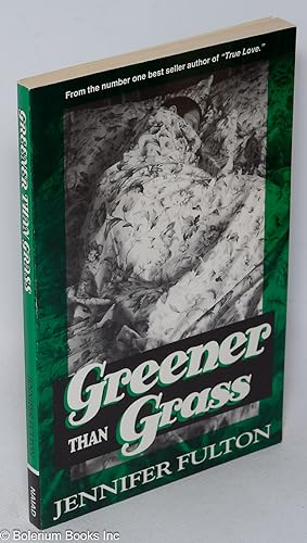 Seller image for Greener the Grass: a novel for sale by Bolerium Books Inc.