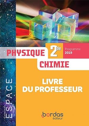 E.S.P.A.C.E LYCEE : 2de ; physique-chimie ; livre du professeur (édition 2019)