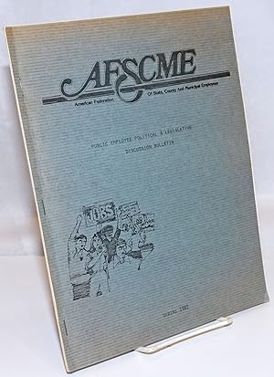 Seller image for AFSCME public employee political & legislative discussion bulletin, Spring 1982 for sale by Bolerium Books Inc.