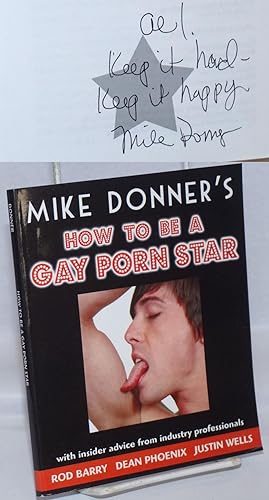 Mike Donner's How to Be a Gay Porn Star with insider advice from industry professionals [signed]