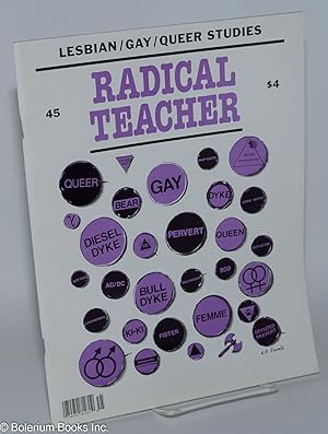 Seller image for Radical Teacher: a socialist and feminist journal on the theory and practice of teaching; #45: Lesbian/Gay/Queer Studies for sale by Bolerium Books Inc.