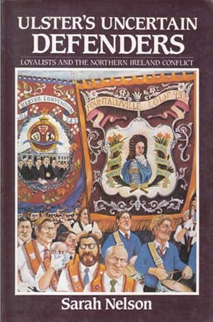 Ulster's Uncertain Defenders: Protestant Political, Paramilitary and Community Groups and the Nor...