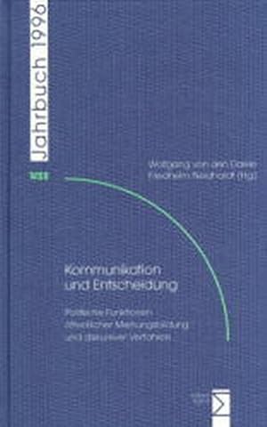 Seller image for Kommunikation und Entscheidung: Politische Funktionen ffentlicher Meinungsbildung und diskursiver Verfahren (WZB-Jahrbuch). for sale by Wissenschaftl. Antiquariat Th. Haker e.K