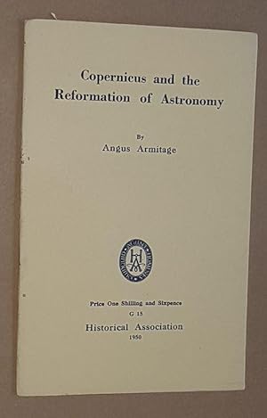 Copernicus and the Reformation of Astronomy