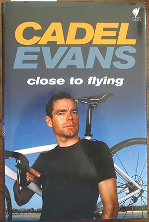 Bild des Verkufers fr Cadel Evans: Close to Flying zum Verkauf von Reading Habit