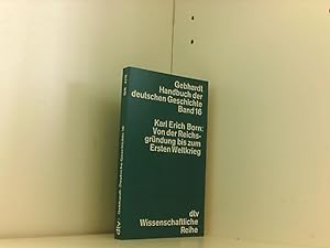 Bild des Verkufers fr Handbuch der Deutschen Geschichte Bd. 16: Von der Reichsgrndung bis zum Ersten Weltkrieg Vollstndige Ausgabe zum Verkauf von Book Broker