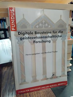 Digitale Bausteine für die geisteswissenschaftliche Forschung. (Fundus - Forum für Geschichte und...