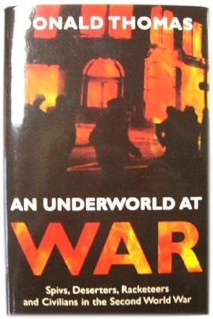 Immagine del venditore per An Underworld at War: Spivs, Deserters, Racketeers and Civilians in the Second World War venduto da PsychoBabel & Skoob Books