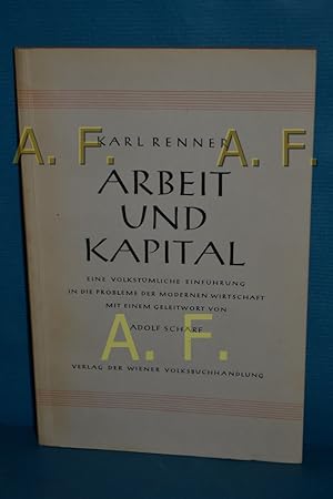 Bild des Verkufers fr Arbeit und Kapital : Eine volkstmliche Einfhrung in die Probleme der modernen Wirtschaft zum Verkauf von Antiquarische Fundgrube e.U.