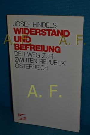 Bild des Verkufers fr Widerstand und Befreiung, Der Weg zur zweiten Republik sterreich zum Verkauf von Antiquarische Fundgrube e.U.