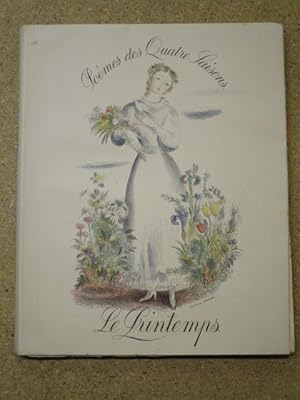 Imagen del vendedor de Pomes des quatre saisons : le printemps (pomes de Thophile Gautier, Charles d'Orlans, Vion Dalibray, Francis Jammes, Pierre de Rondard, Toulet, Grard de nerval, Jean-Antoine de Baf, Paul Verlaine, Guillaume Apollinaire). a la venta por Librairie Diogne SARL