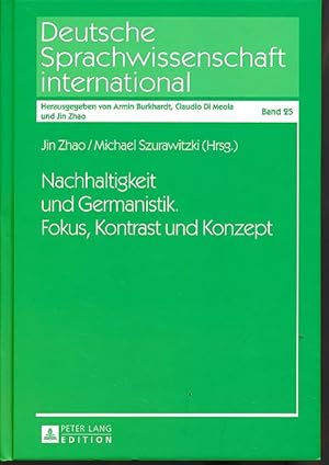 Seller image for Nachhaltigkeit und Germanistik. Fokus, Kontrast und Konzept. Humboldt-Kolleg Nachhaltigkeit und Germanistik: Fokus, Kontrast und Konzept / Deutsche Sprachwissenschaft international 25. for sale by Fundus-Online GbR Borkert Schwarz Zerfa