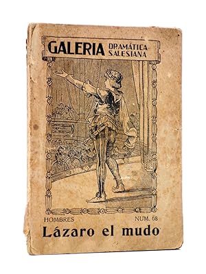 GALERÍA DRAMÁTICA SALESIANA 68. HOMBRES. LÁZARO EL MUDO. Librería Salesiana, 1939