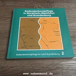 Bodendenkmalpflege in Nordrhein-Westfalen und Brandenburg. Gemeinsame Arbeitstagung zu aktuellen ...