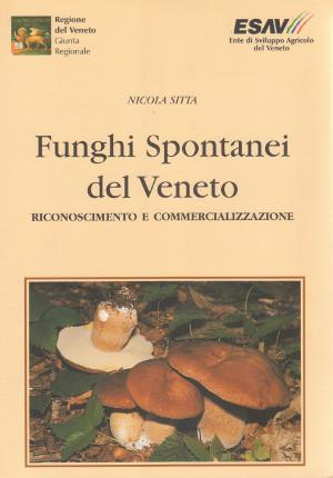 Funghi Spontanei del Veneto - Riconoscimento e commercializzazione