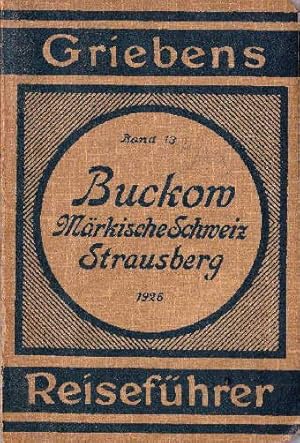 Imagen del vendedor de Buckow, Mrkische Schweiz, Strausberg, Blumenthal. 14. Auflage. Mit 2 Karten. a la venta por Antiquariat Heinz Tessin