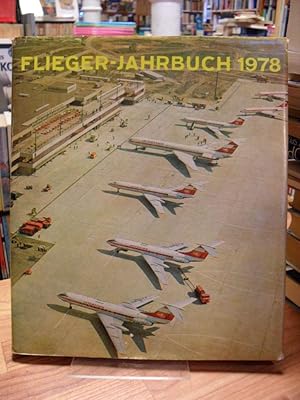 Flieger-Jahrbuch 1978 - Eine internationale Umschau der Luft- und Raumfahrt,