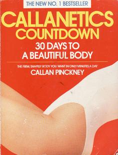 Callanetics Countdown - 30 Days to a Beautiful Body