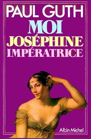 Moi, Joséphine impératrice